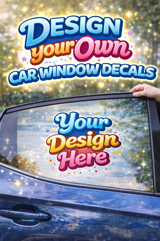 Design Your Own Car Window Decals!